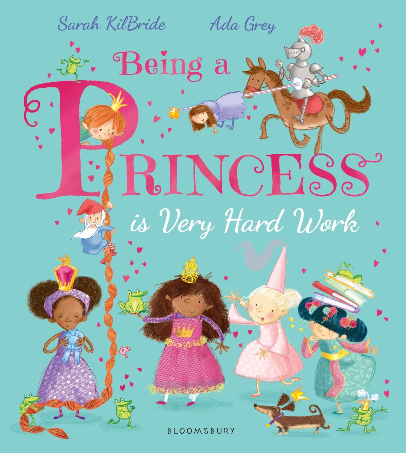 Cover: 9781408881941 | Being a Princess is Very Hard Work | Sarah Kilbride | Taschenbuch