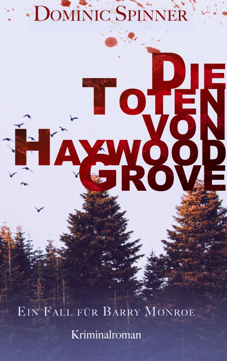 Cover: 9783347379572 | Die Toten von Haywood Grove: Der erste Fall für Barry Monroe | Spinner