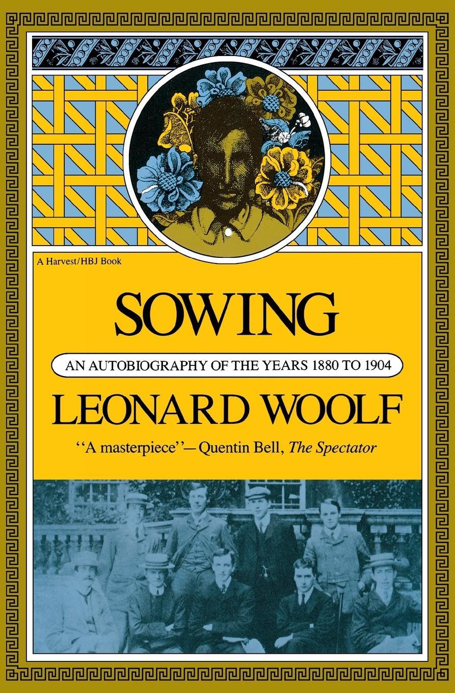 Cover: 9780156839457 | Sowing | An Autobiography of the Years 1880 to 1904 | Leonard Woolf