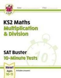 Cover: 9781789084511 | KS2 Maths SAT Buster 10-Minute Tests - Multiplication &amp; Division...