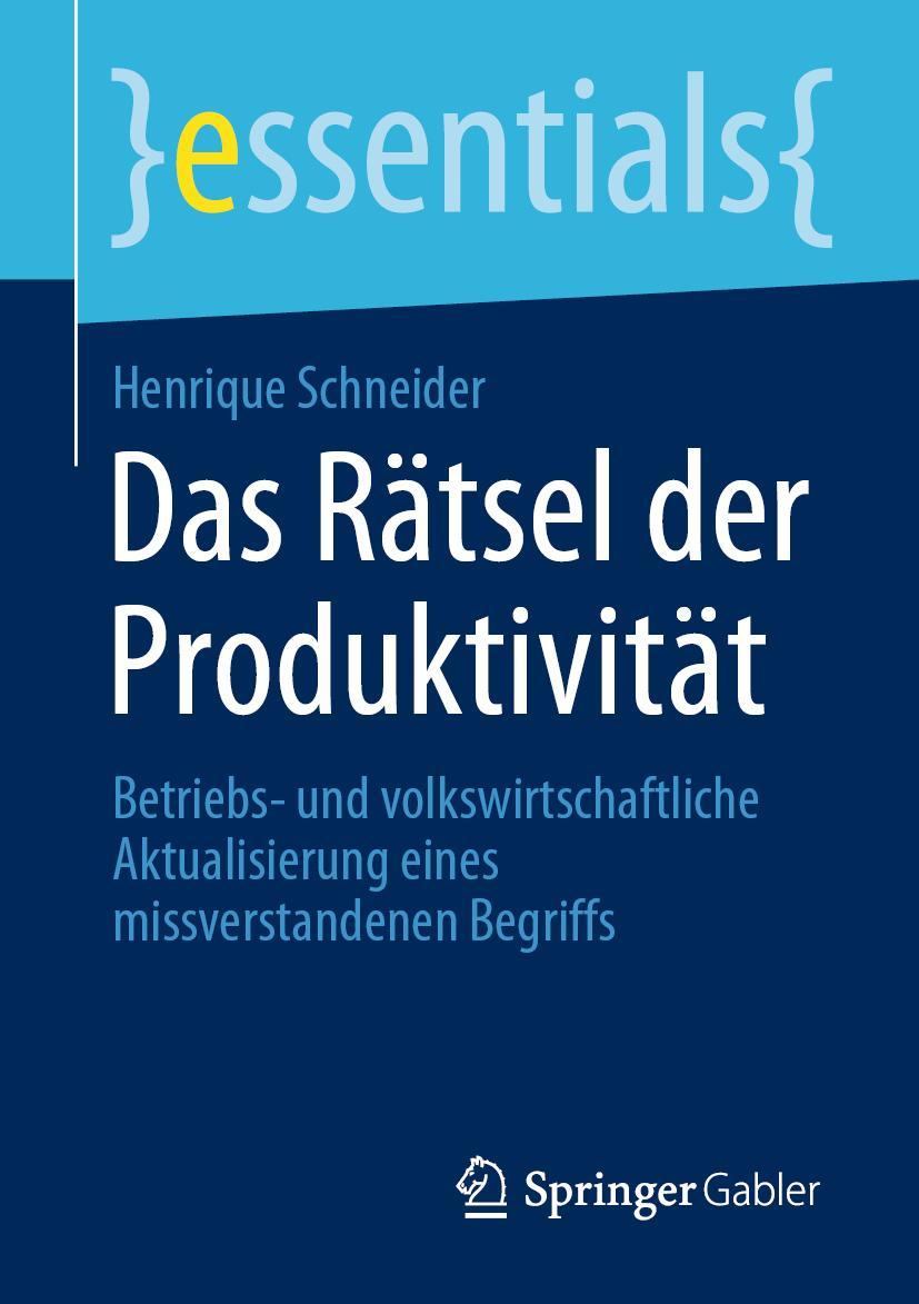 Cover: 9783658317577 | Das Rätsel der Produktivität | Henrique Schneider | Taschenbuch | ix