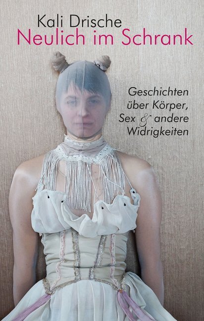 Cover: 9783887696696 | Neulich im Schrank. Körper, Sex und andere Widrigkeiten | Erzählungen
