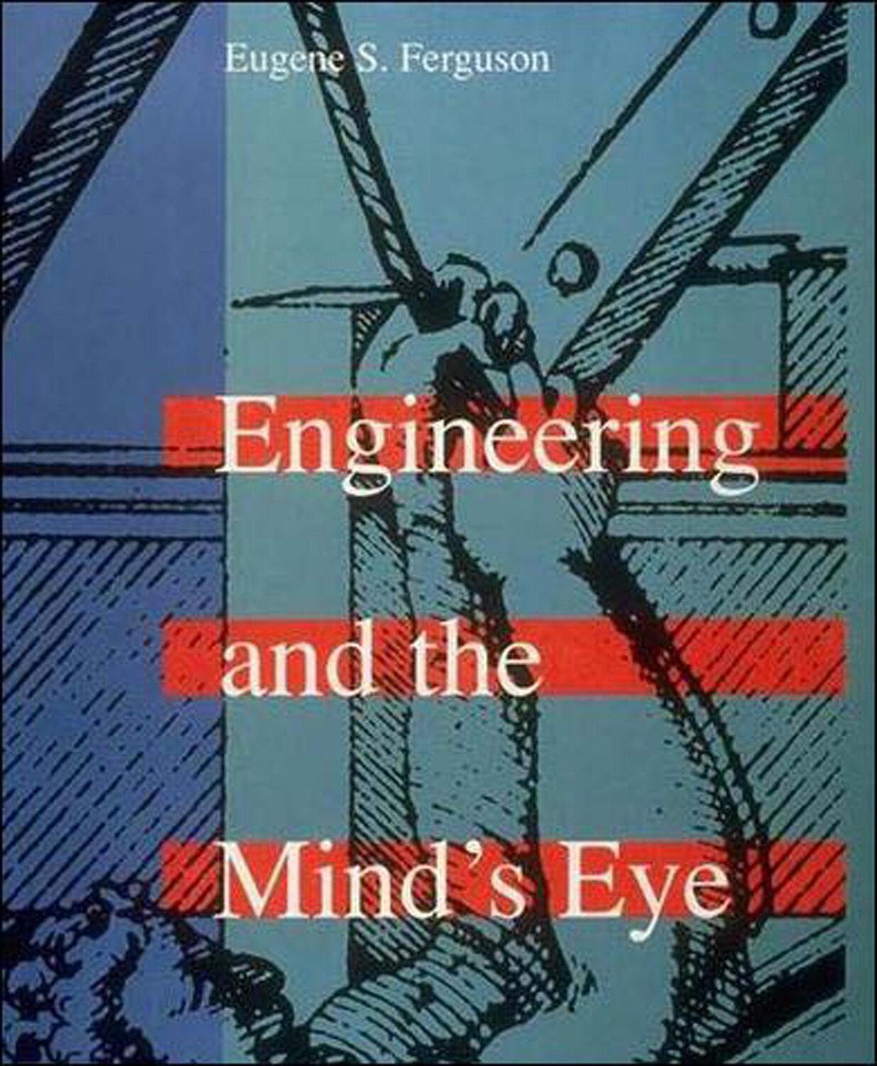 Cover: 9780262560788 | Engineering and the Mind's Eye | Eugene S. Ferguson | Taschenbuch