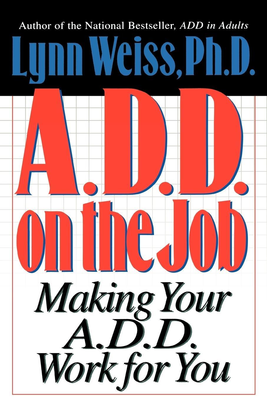 Cover: 9780878339174 | A.D.D. on the Job | Making Your A.D.D. Work for You | Lynn Weiss