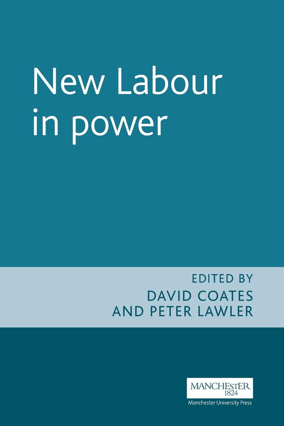 Cover: 9780719054624 | New Labour in power | David Coates (u. a.) | Taschenbuch | Englisch