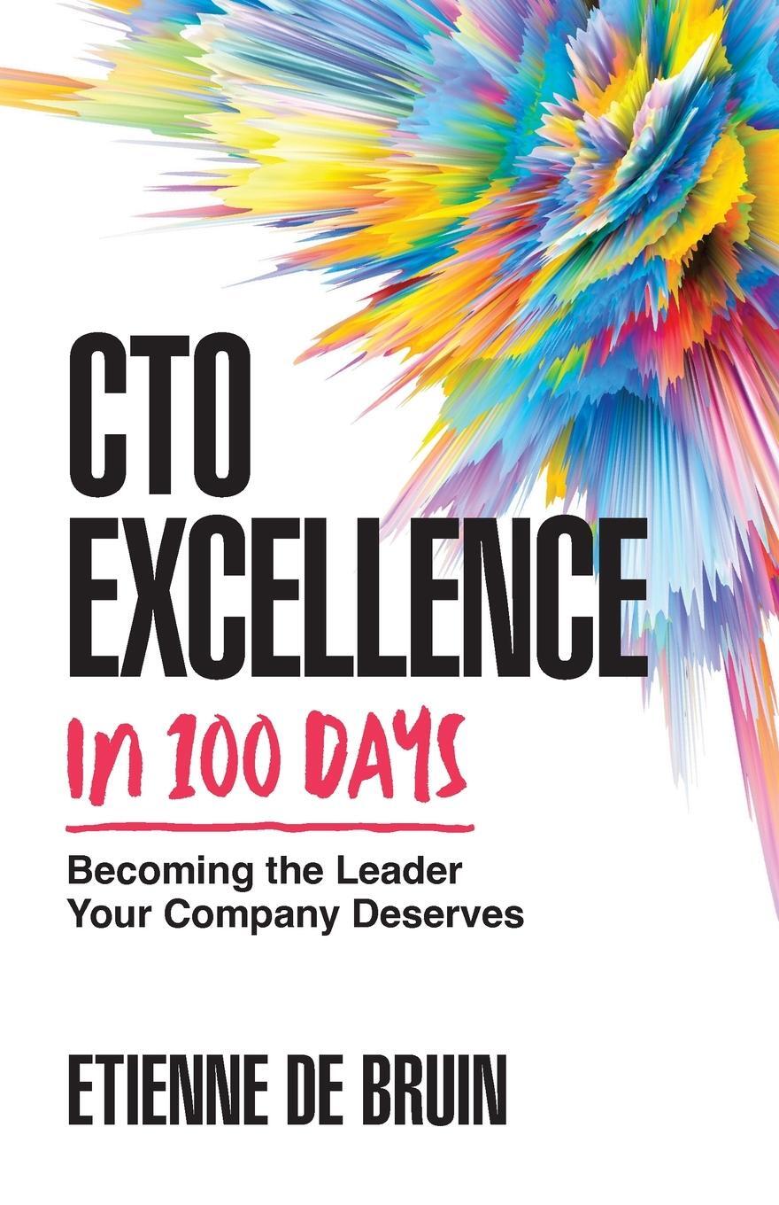 Cover: 9781544538341 | CTO Excellence in 100 Days | Becoming the Leader Your Company Deserves