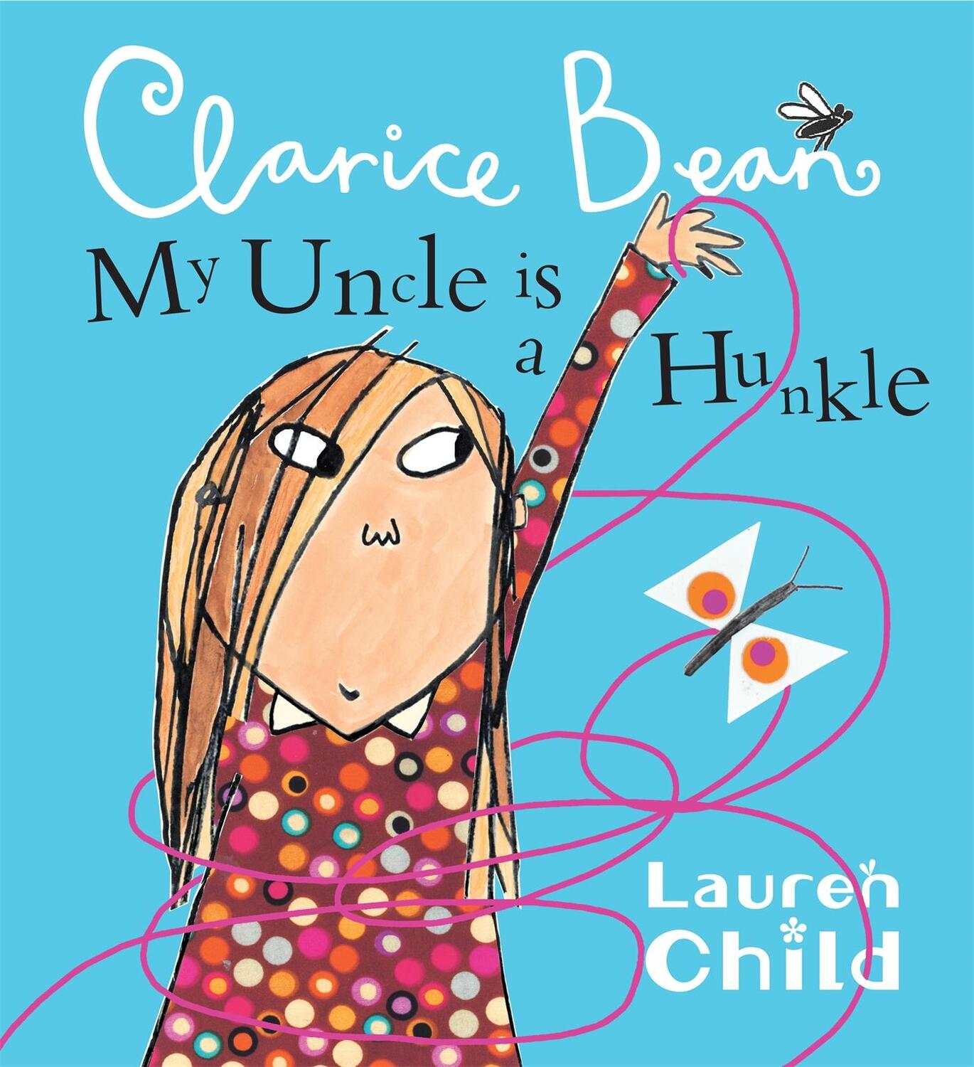 Cover: 9781408300060 | My Uncle is a Hunkle says Clarice Bean | Lauren Child | Taschenbuch