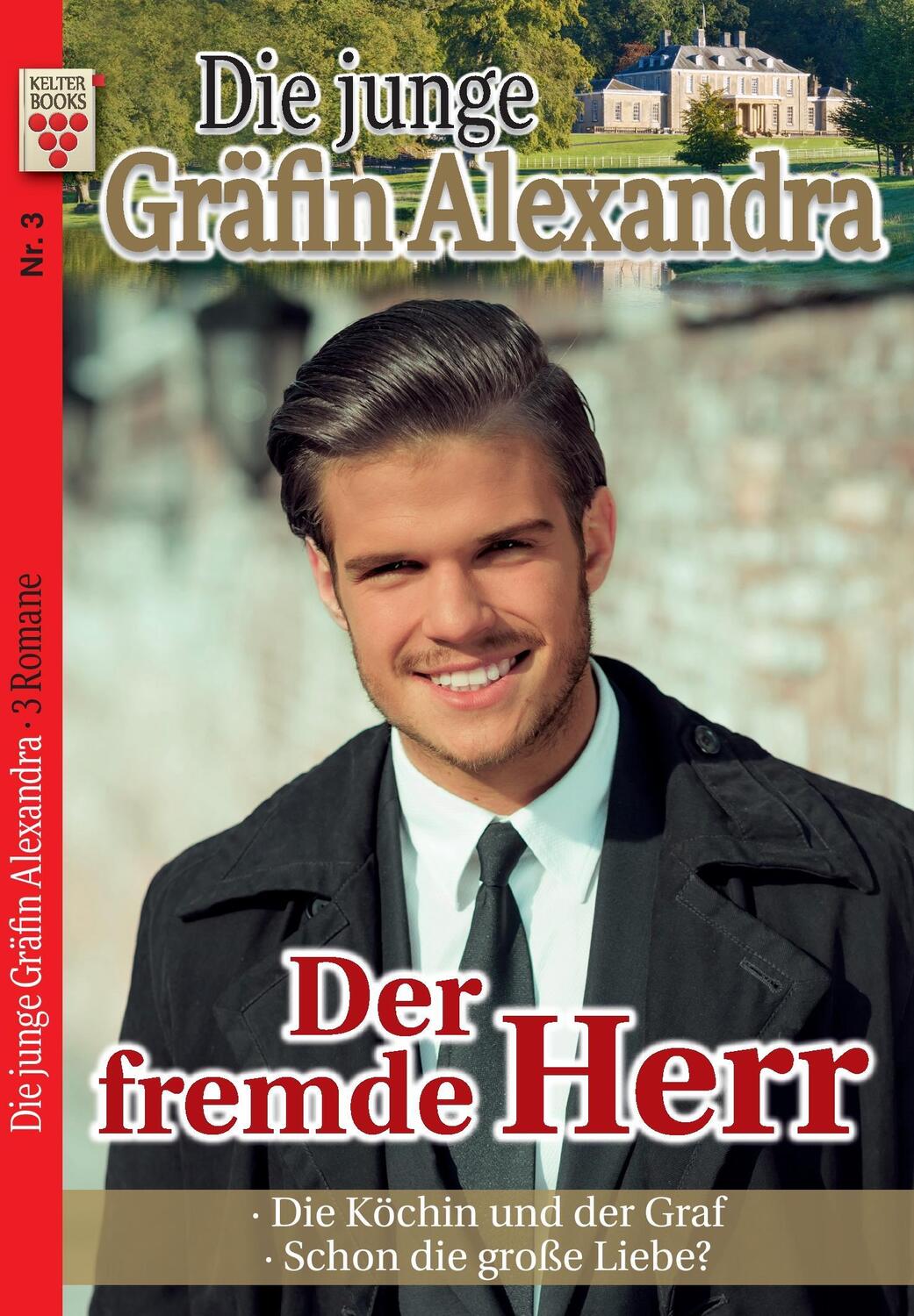 Cover: 9783959796408 | Die junge Gräfin Alexandra Nr. 3: Der fremde Herr / Die Köchin und...