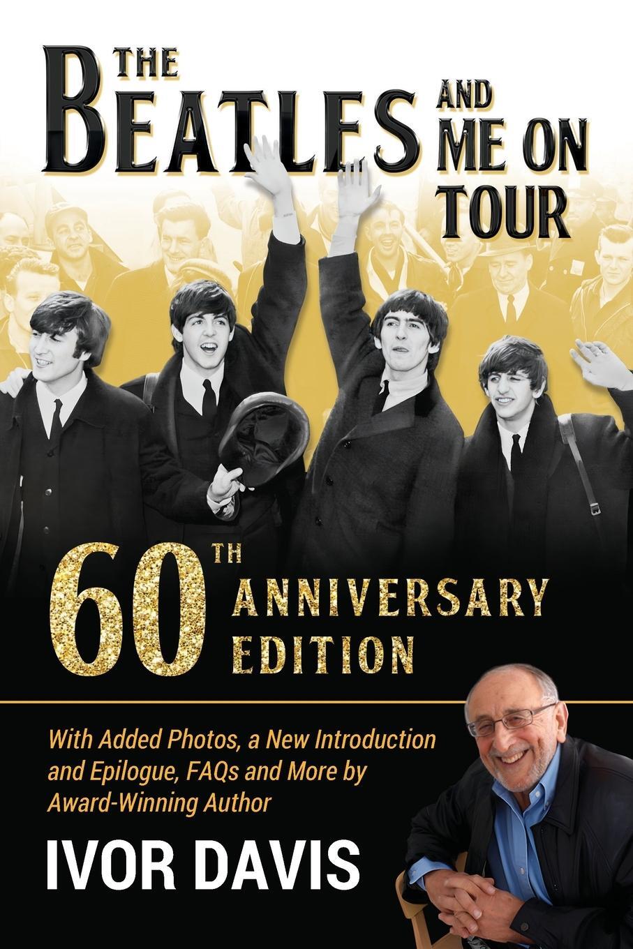 Cover: 9798989367177 | The Beatles and Me On Tour | 60th Anniversary Edition | Ivor Davis
