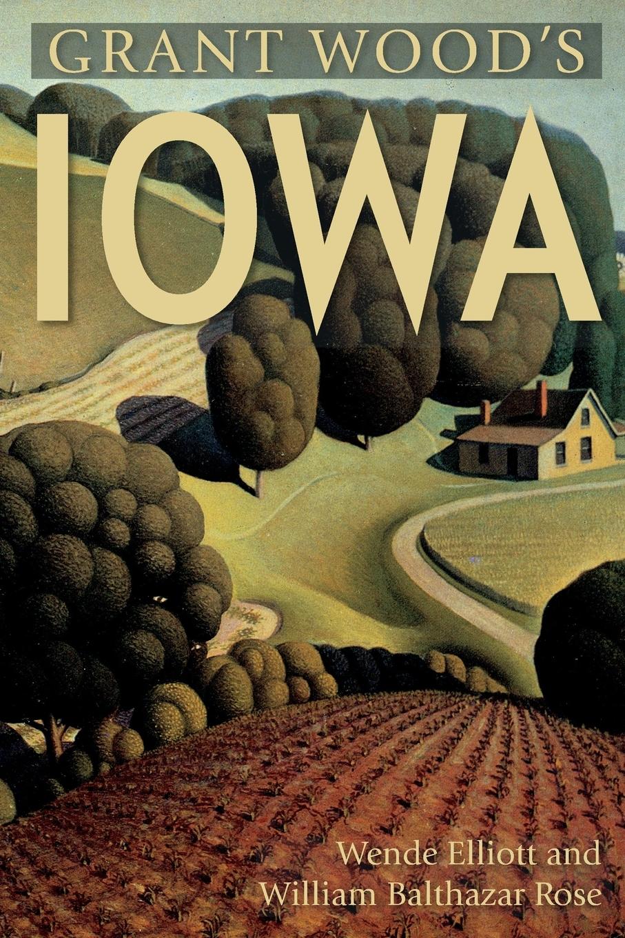 Cover: 9780881509922 | Grant Wood's Iowa | Wende Elliott (u. a.) | Taschenbuch | Englisch