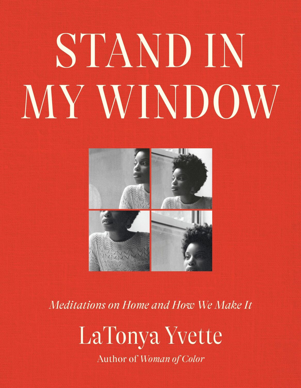 Cover: 9780593242414 | Stand in My Window | Meditations on Home and How We Make It | Yvette