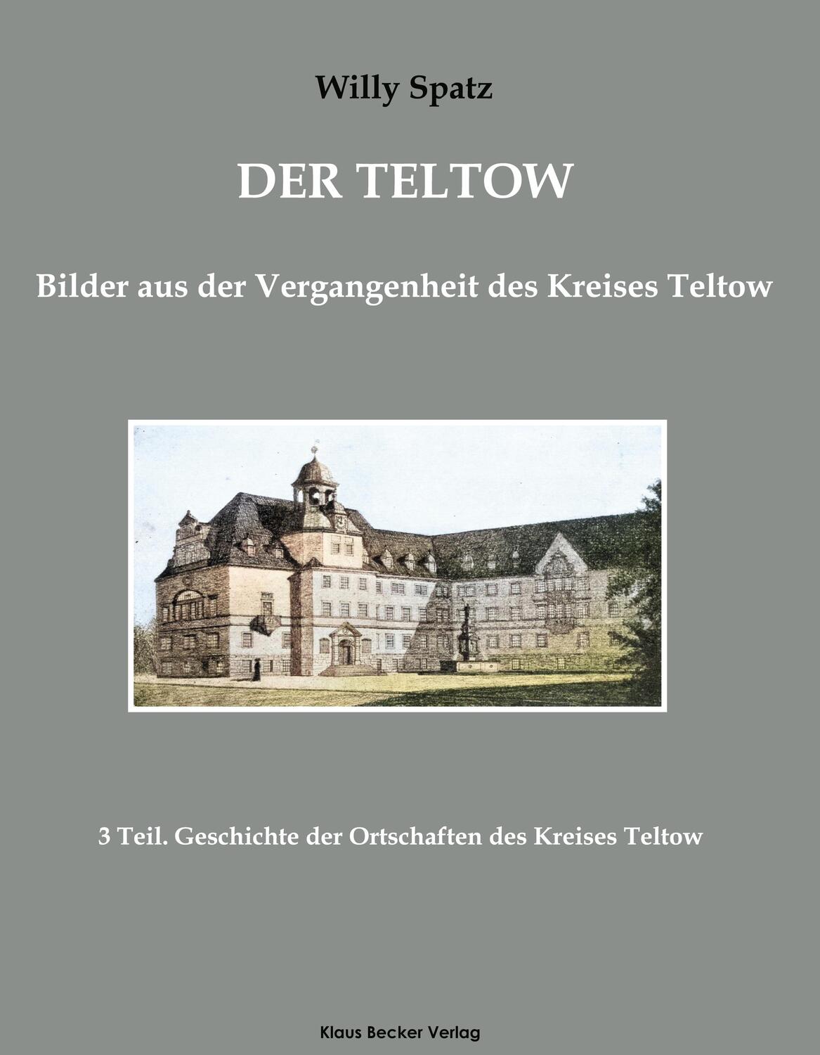Cover: 9783883723792 | Der Teltow, Band III | Willy Spatz | Buch | HC runder Rücken kaschiert