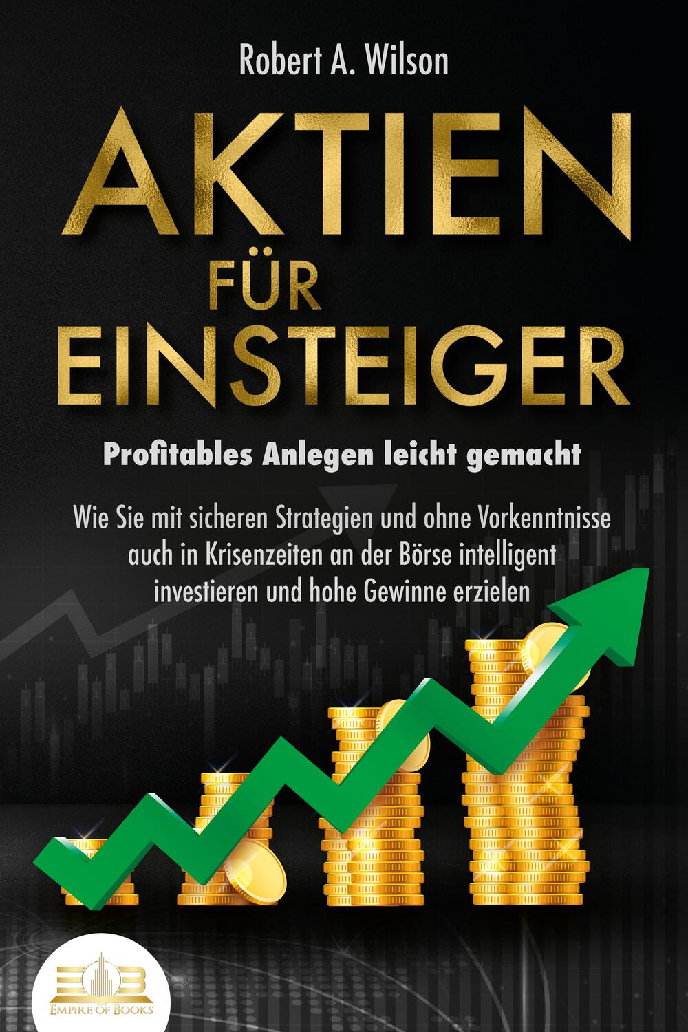 Cover: 9783989350953 | AKTIEN FÜR EINSTEIGER - Profitables Anlegen leicht gemacht: Wie Sie...