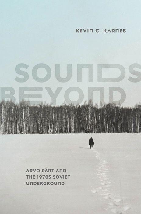 Cover: 9780226801902 | Sounds Beyond: Arvo Pärt and the 1970s Soviet Underground | Karnes