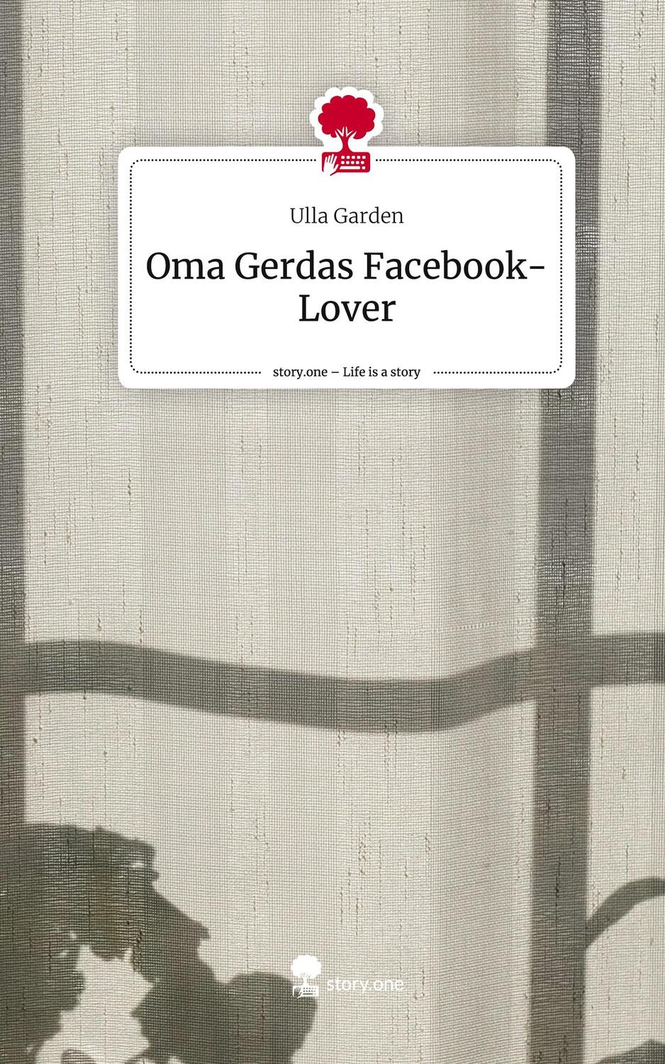 Cover: 9783711514493 | Oma Gerdas Facebook-Lover. Life is a Story - story.one | Ulla Garden