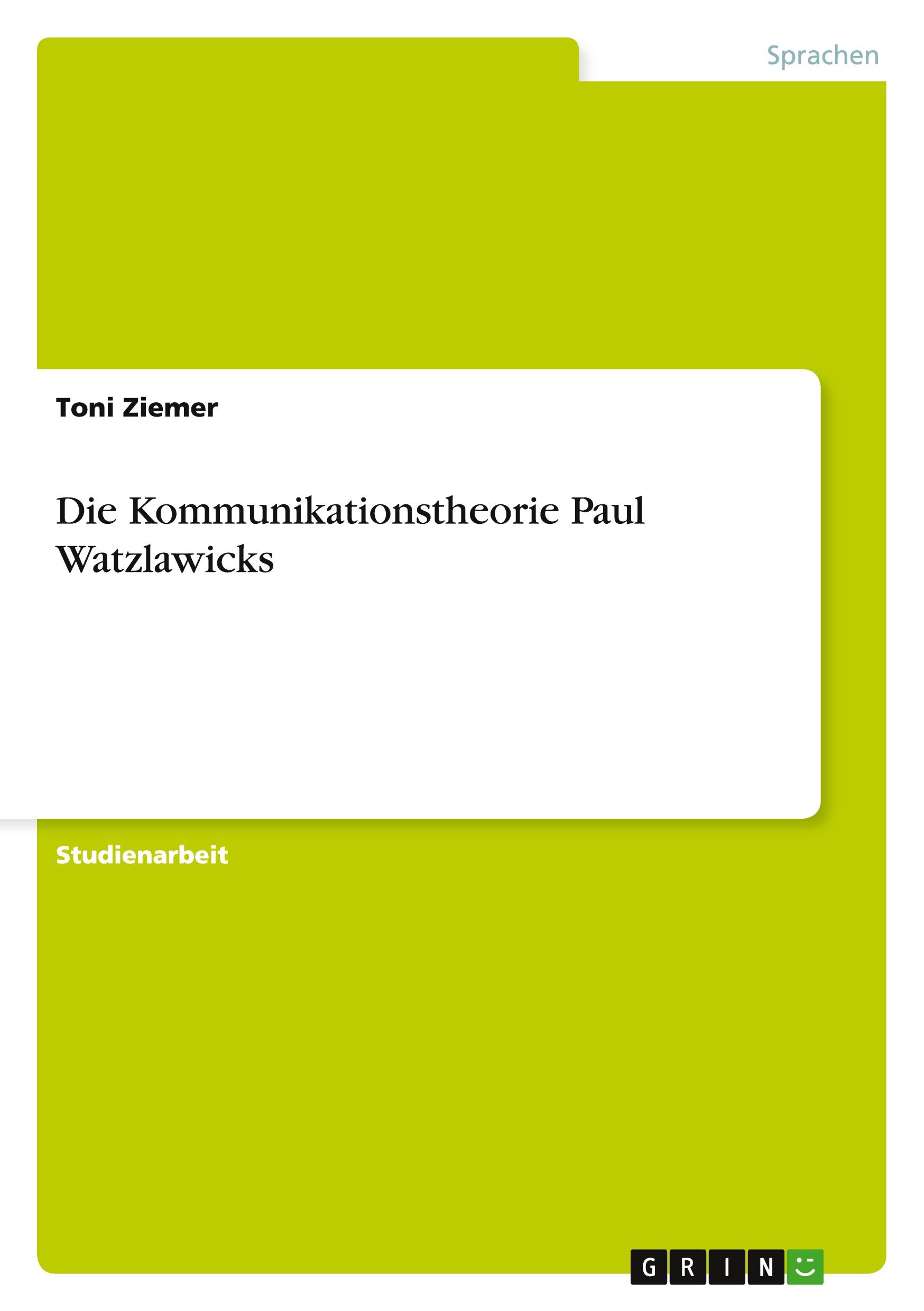 Cover: 9783640459421 | Die Kommunikationstheorie Paul Watzlawicks | Toni Ziemer | Taschenbuch