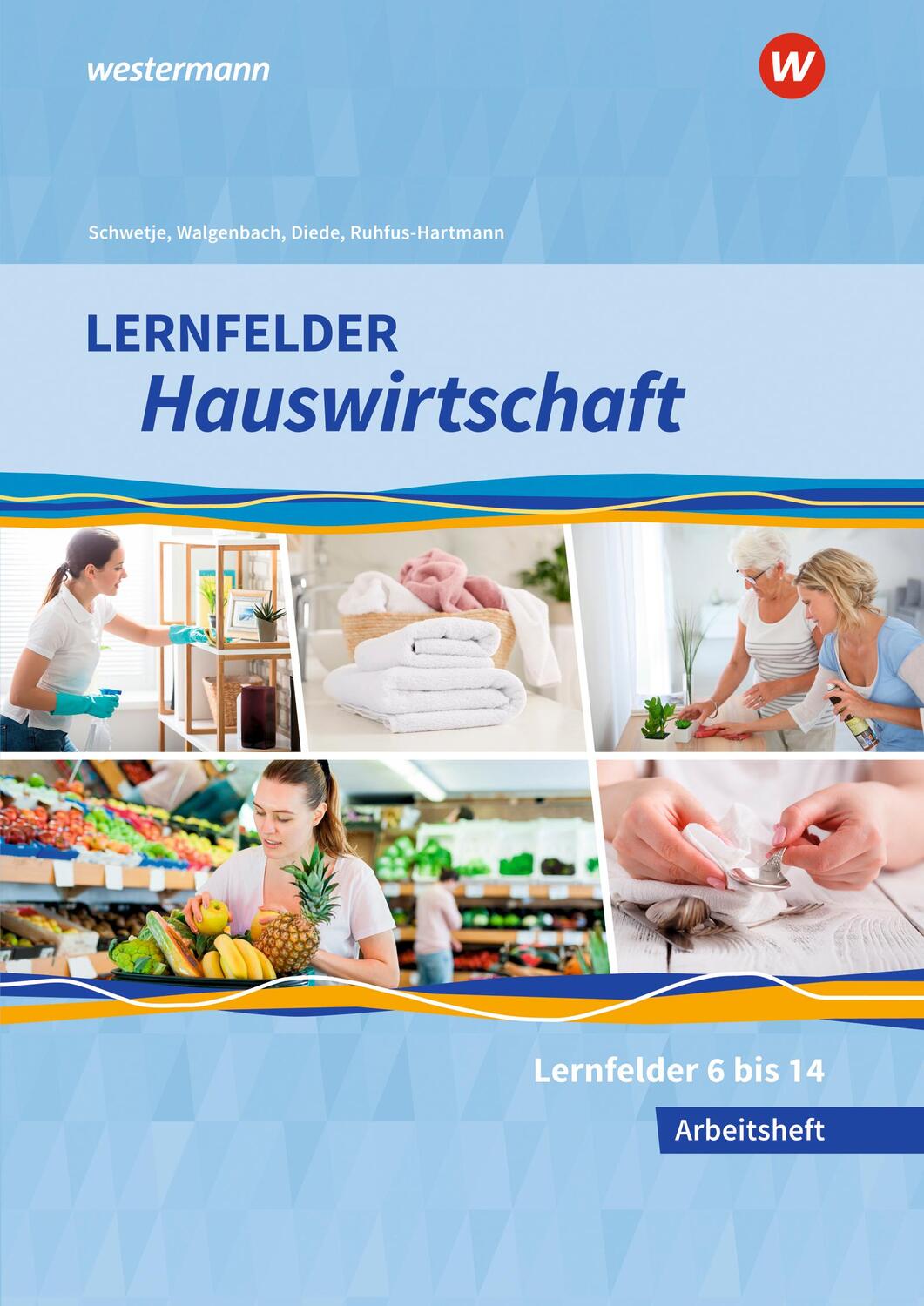 Cover: 9783427876168 | Lernfelder Hauswirtschaft. 2. und 3. Ausbildungsjahr: Arbeitsheft
