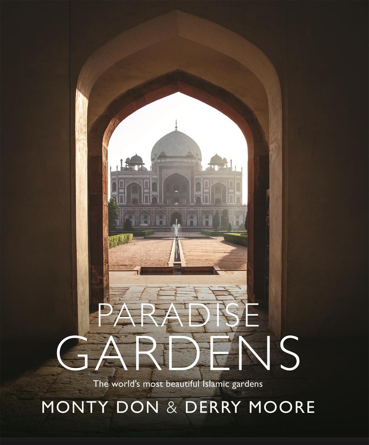 Cover: 9781473666481 | Paradise Gardens | the world's most beautiful Islamic gardens | Buch