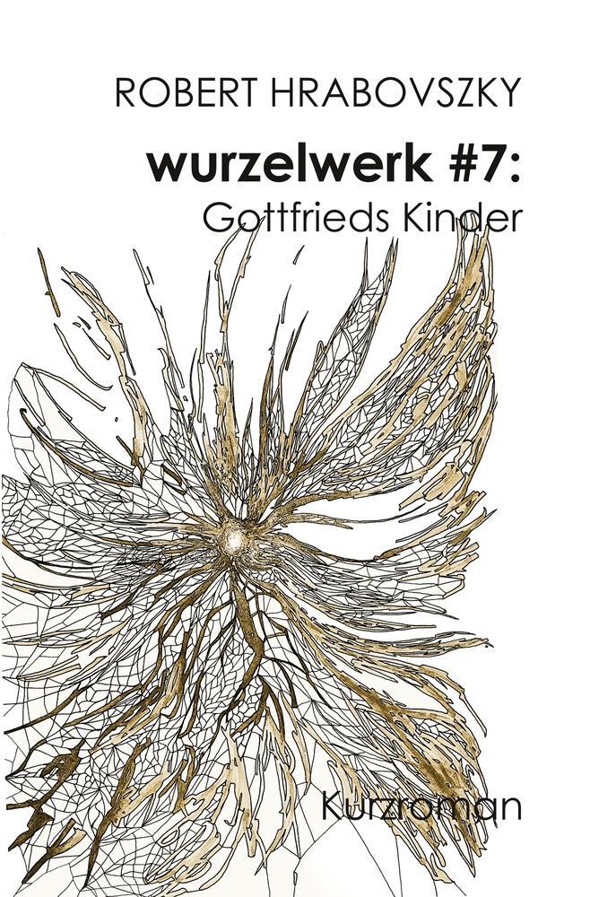 Cover: 9783754677421 | wurzelwerk #7 | Gottfrieds Kinder | Robert Hrabovszky | Taschenbuch