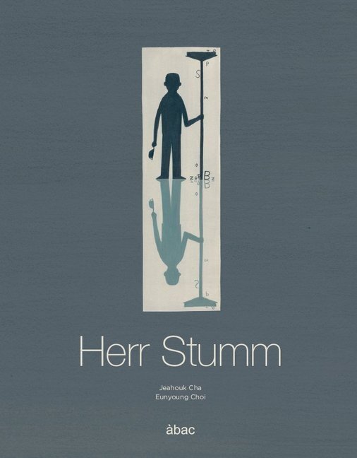 Cover: 9788494704024 | Herr Stumm | Jeahouk Cha | Buch | Gebunden | Deutsch | 2017