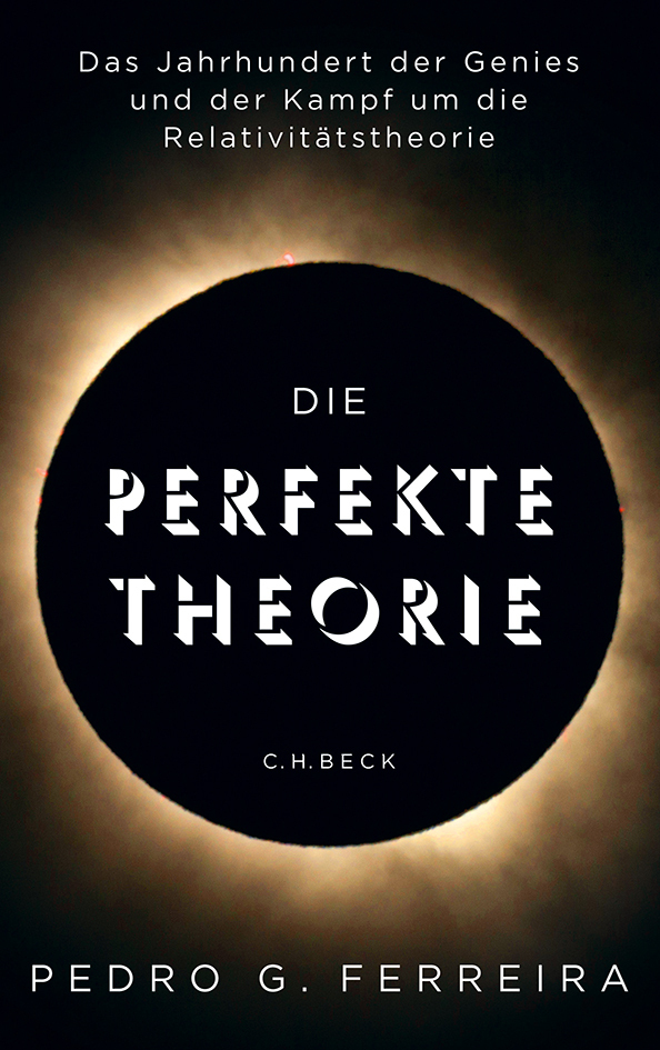 Cover: 9783406660474 | Die perfekte Theorie | Pedro G. Ferreira | Buch | 320 S. | Deutsch