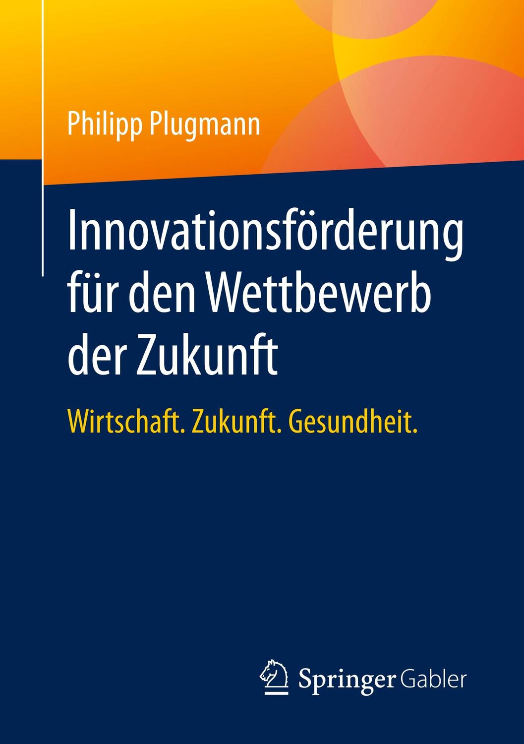 Cover: 9783658301262 | Innovationsförderung für den Wettbewerb der Zukunft | Philipp Plugmann