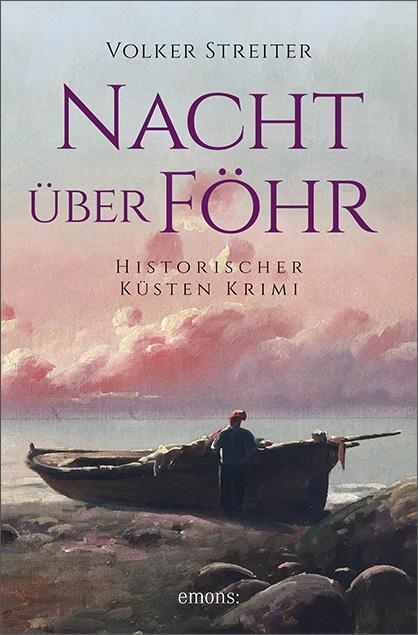 Cover: 9783740802868 | Nacht über Föhr | Historischer Küstenkrimi | Volker Streiter | Buch