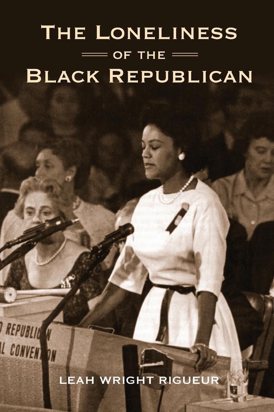 Cover: 9780691173641 | The Loneliness of the Black Republican | Leah Wright Rigueur | Buch