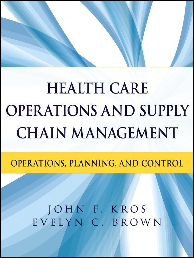 Cover: 9781118109779 | Health Care Operations and Supply Chain Management | Kros (u. a.)