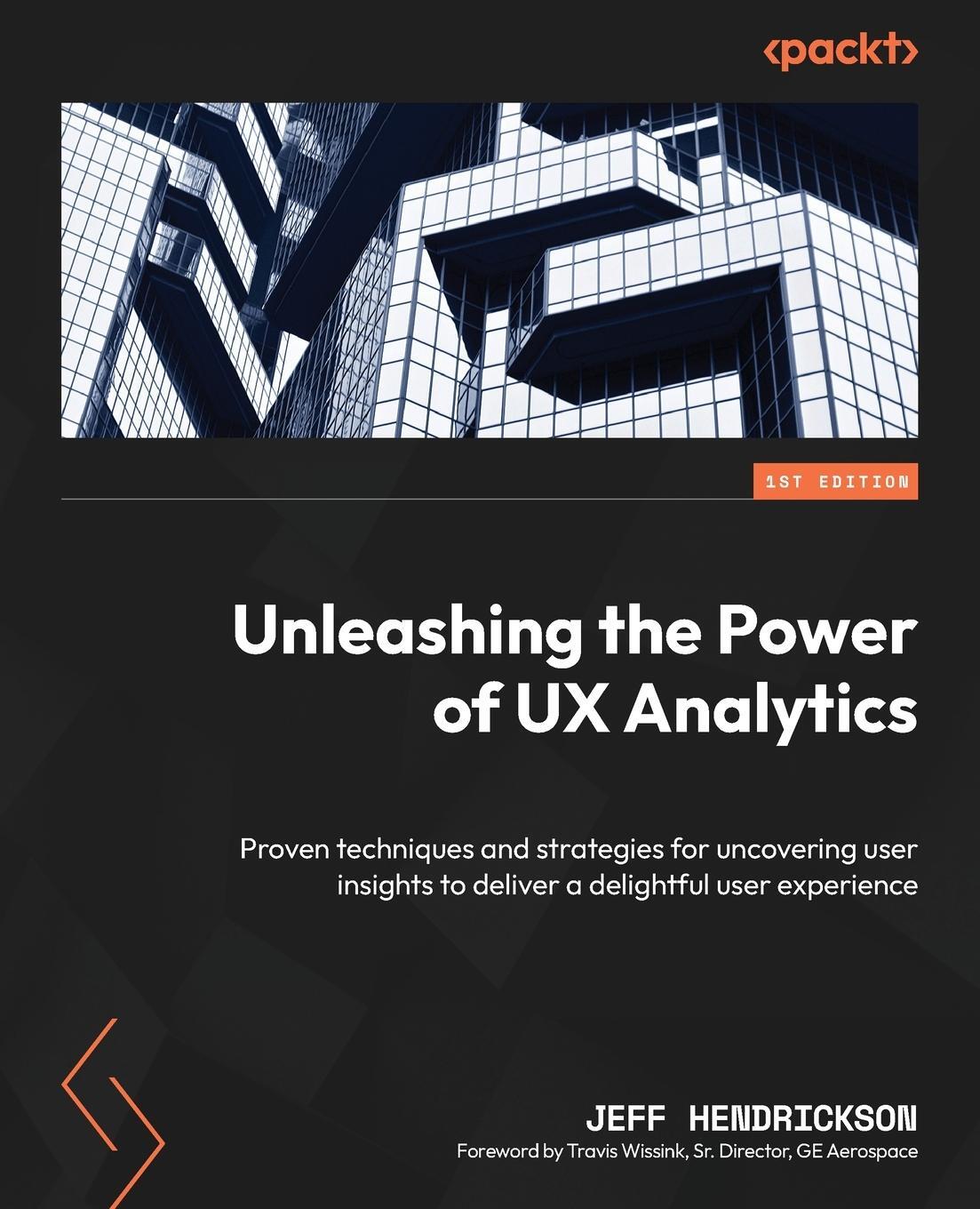 Cover: 9781804614747 | Unleashing the Power of UX Analytics | Jeff Hendrickson | Taschenbuch
