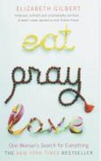 Bild: 9780747589358 | Eat, Pray, Love | Elizabeth Gilbert | Taschenbuch | 349 S. | Englisch