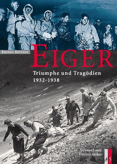 Cover: 9783909111497 | Eiger - Triumphe und Tragödien | 1932-1938 | Rainer Rettner | Buch