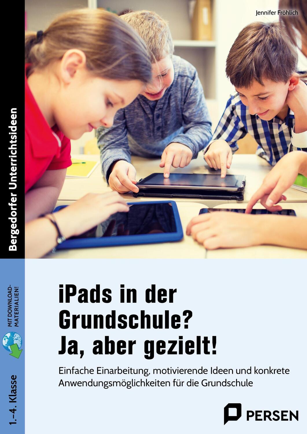 Cover: 9783403211518 | iPads in der Grundschule? Ja, aber gezielt! | Jennifer Fröhlich | 2024
