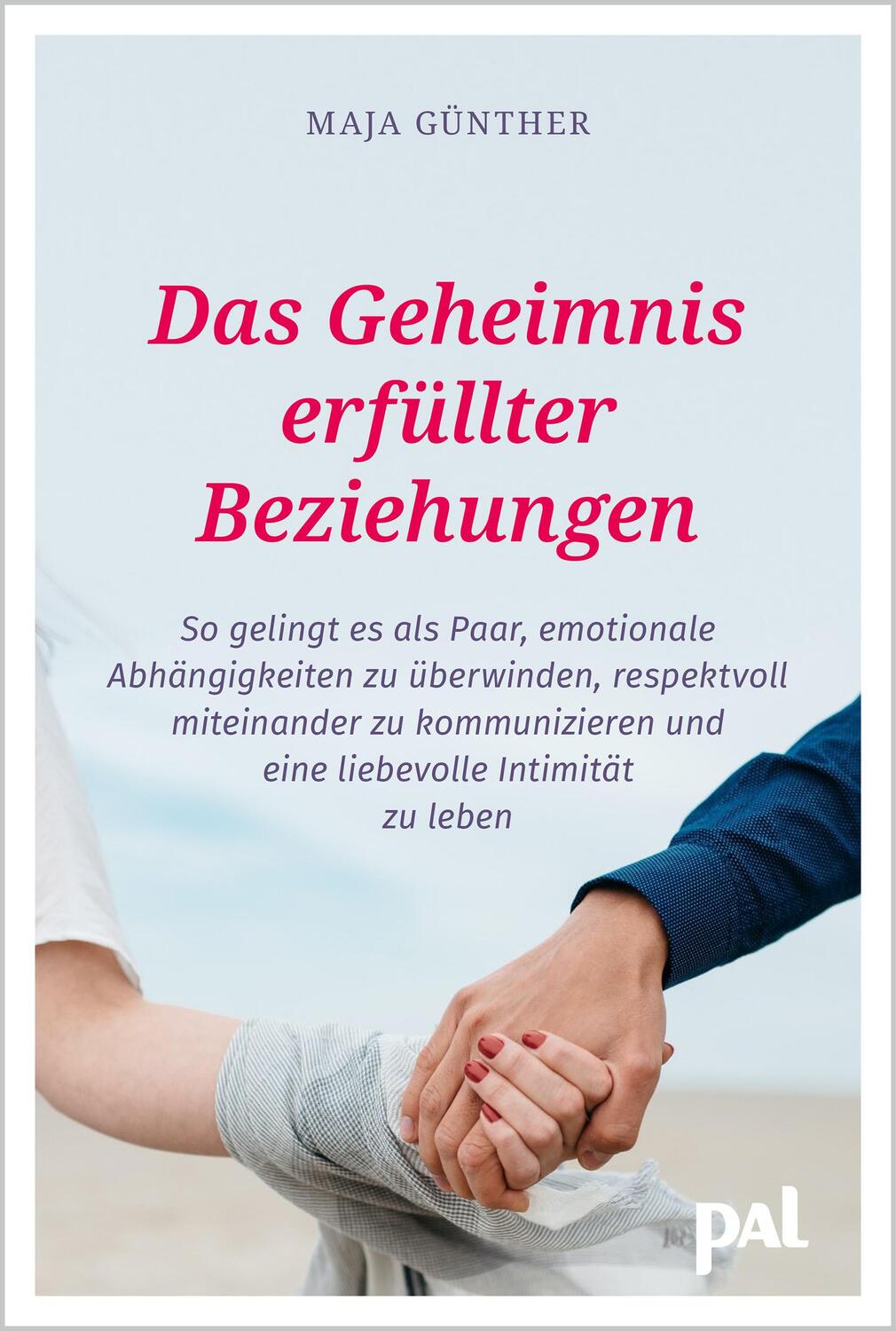 Cover: 9783910253056 | Das Geheimnis erfüllter Beziehungen | Maja Günther (u. a.) | Buch