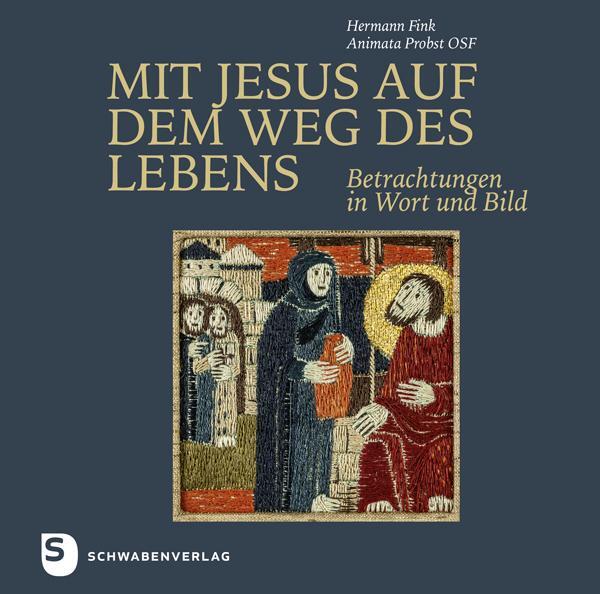 Cover: 9783796618345 | Mit Jesus auf dem Weg des Lebens | Betrachtungen in Wort und Bild