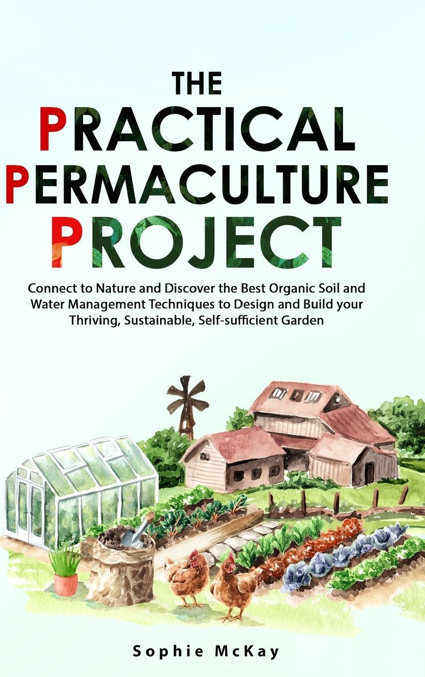 Cover: 9781739735623 | The Practical Permaculture Project | Sophie Mckay | Buch | Englisch