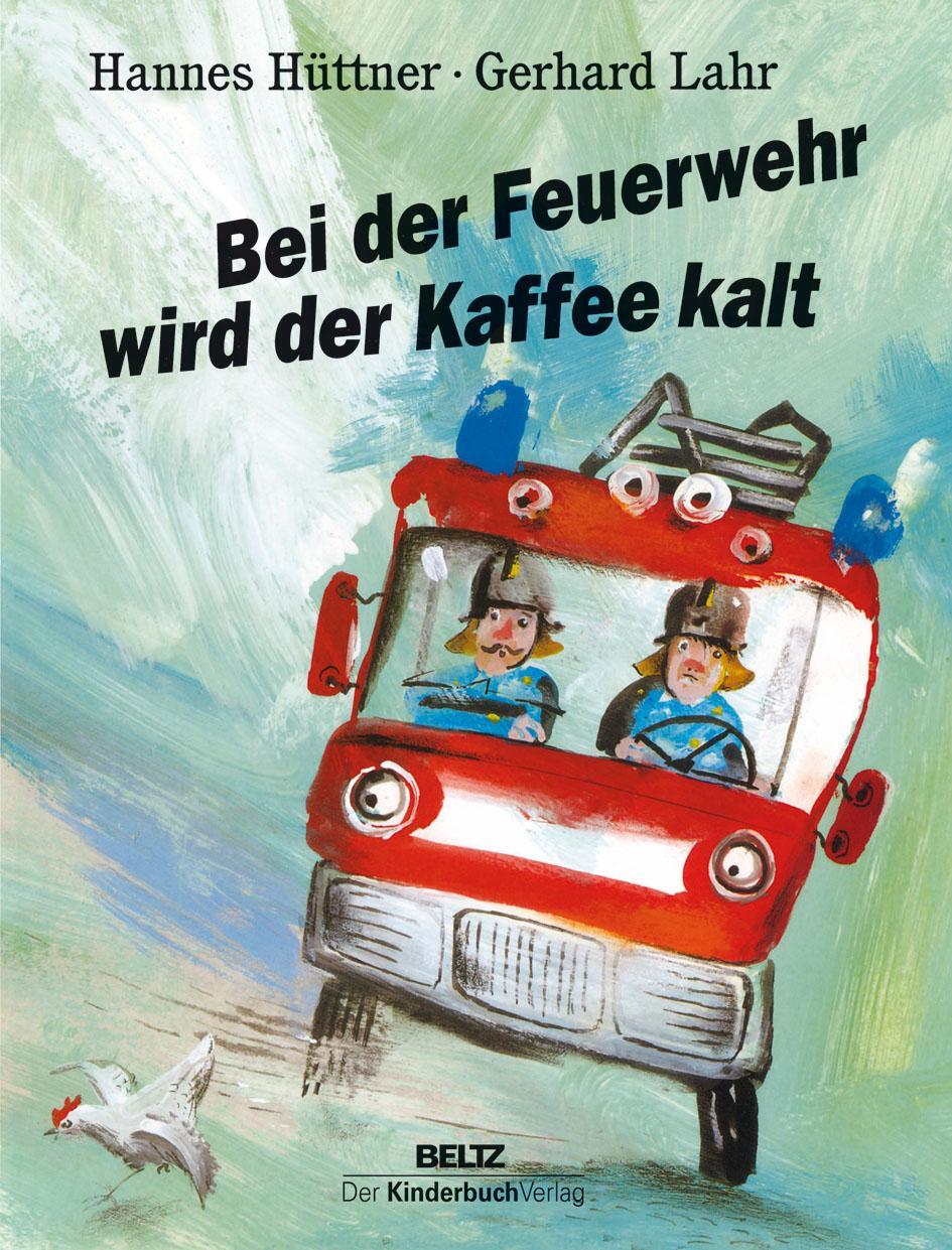 Cover: 9783407770820 | Bei der Feuerwehr wird der Kaffee kalt | Hannes Hüttner | Buch | 2003