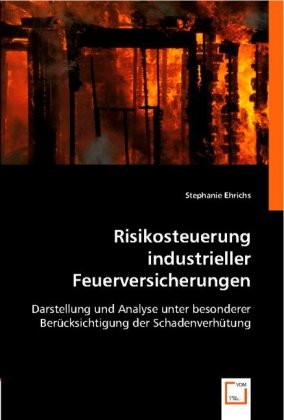 Cover: 9783836489027 | Risikosteuerung industrieller Feuerversicherungen | Stephanie Ehrichs