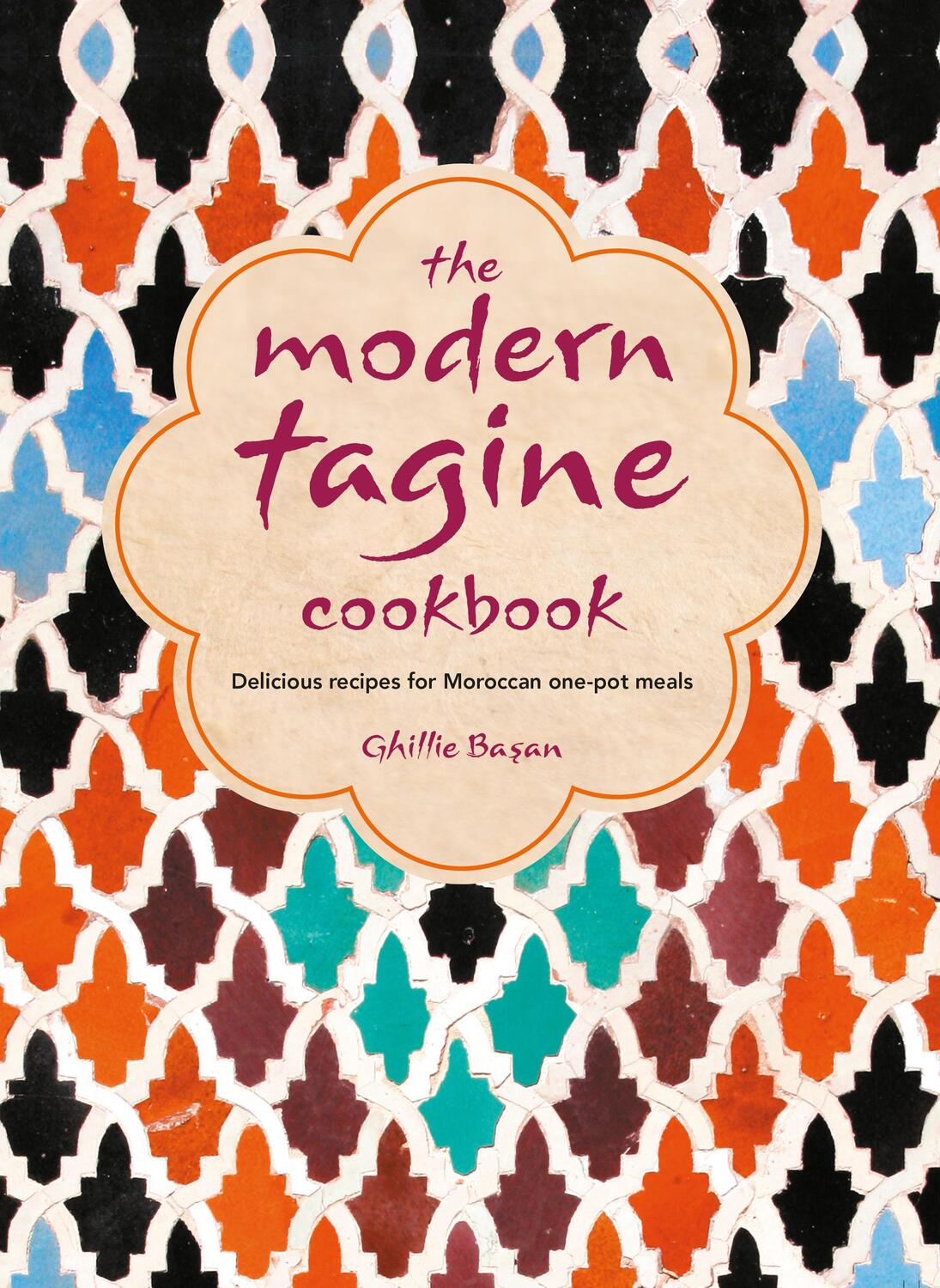 Cover: 9781788791434 | The Modern Tagine Cookbook | Ghillie Basan | Buch | Gebunden | 2019