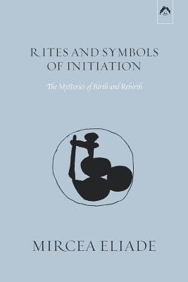 Cover: 9780882140612 | Rites and Symbols of Initiation | The Mysteries of Birth and Rebirth