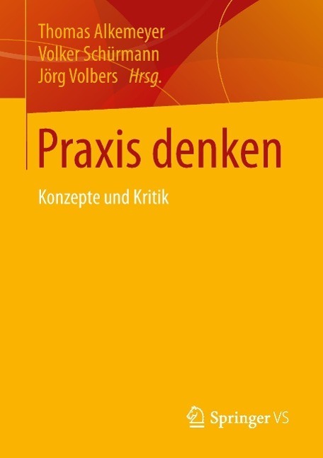 Cover: 9783658087432 | Praxis denken | Konzepte und Kritik | Thomas Alkemeyer (u. a.) | Buch
