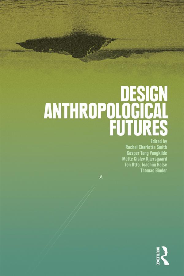 Cover: 9781474280600 | Design Anthropological Futures | Taschenbuch | Englisch | 2016
