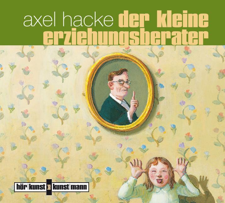 Cover: 9783888976582 | Der kleine Erziehungsberater | Axel Hacke | Audio-CD | Deutsch | 2010