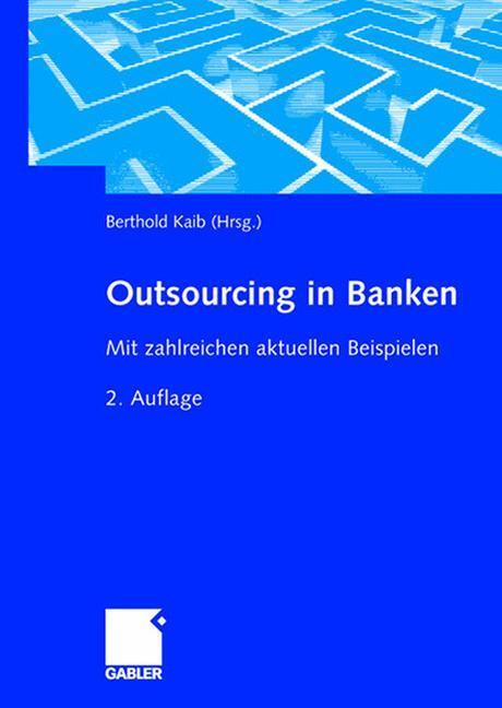 Cover: 9783834907967 | Outsourcing in Banken | Mit zahlreichen aktuellen Beispielen | Kaib