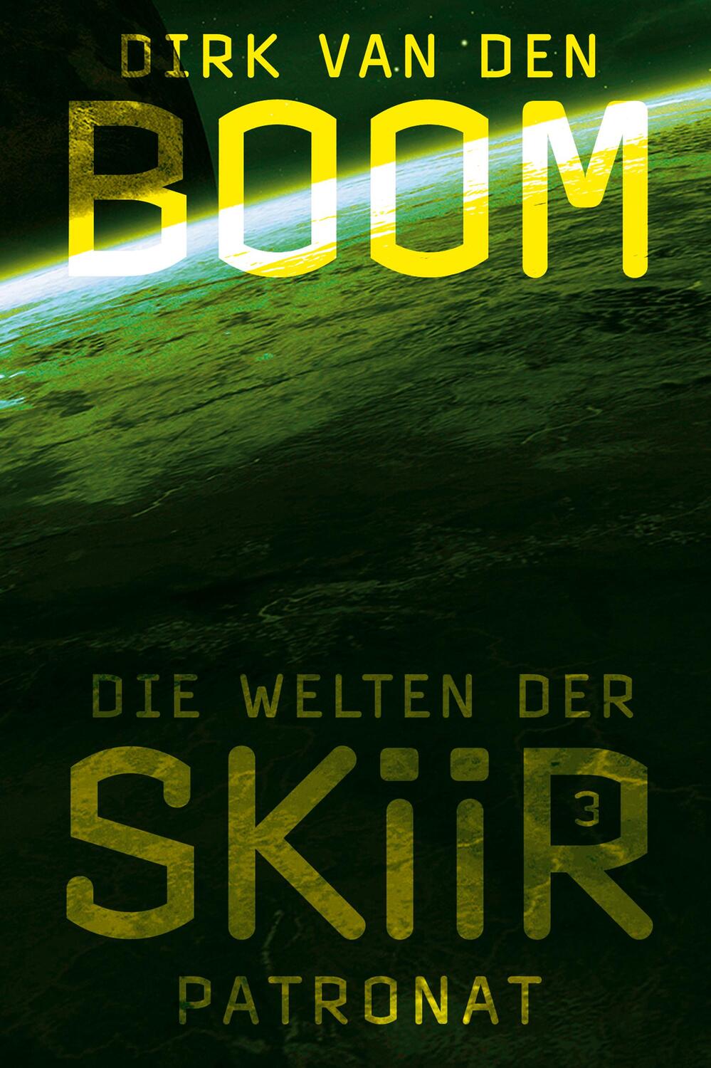 Cover: 9783864258725 | Die Welten der Skiir 3 | Patronat | Dirk Van den Boom | Taschenbuch