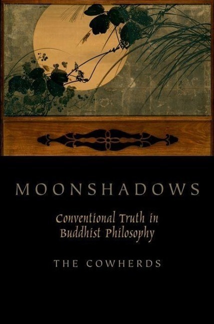 Cover: 9780199751433 | Moonshadows: Conventional Truth in Buddhist Philosophy | The Cowherds