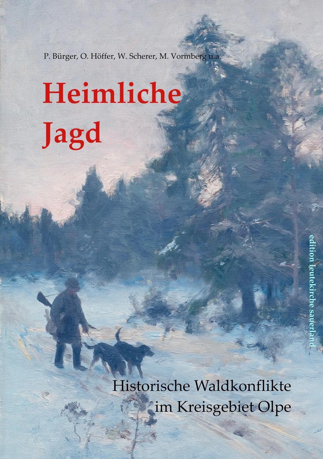 Cover: 9783750409033 | Heimliche Jagd | Historische Waldkonflikte im Kreisgebiet Olpe | Buch