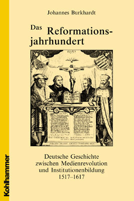 Cover: 9783170108240 | Das Reformationsjahrhundert | Johannes Burkhardt | Taschenbuch | 2002