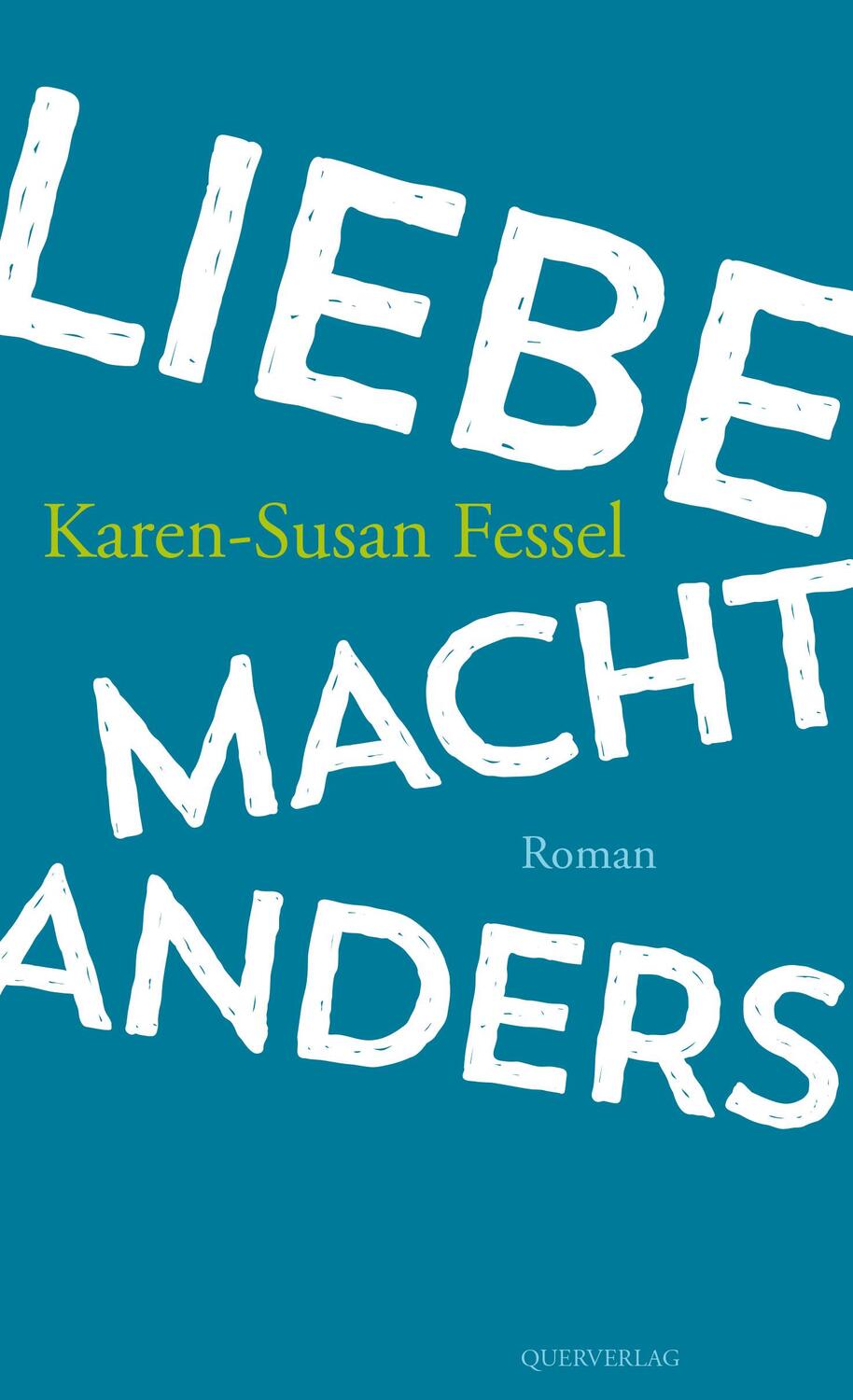 Cover: 9783896562708 | Liebe macht anders | Karen-Susan Fessel | Taschenbuch | 192 S. | 2018