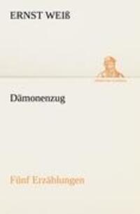 Cover: 9783842415812 | Dämonenzug. Fünf Erzählungen | Ernst Weiß | Taschenbuch | Paperback